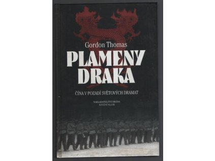 Plameny draka : Čína v pozadí světových dramat, Gordon Thomas, 2002
