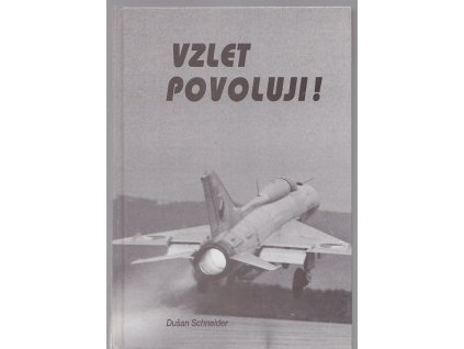 Vzlet povoluji!, Dušan Schneider, 1996