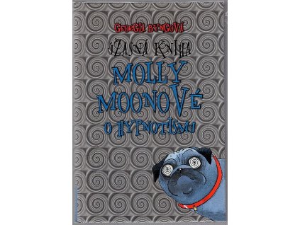 Úžasná kniha Molly Moonové o hypnotismu