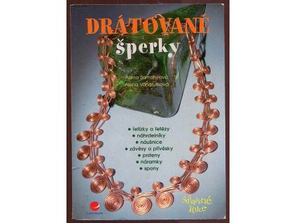 Drátované šperky, Alena Samohýlová, 2006