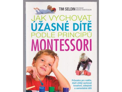 Jak vychovat úžasné dítě podle principů Montessori