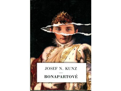 Bonapartové, Josef N. Kunz, 2020