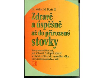 Zdravě a úspěšně až do přirozené stovky, Walter M Bortz, 1995