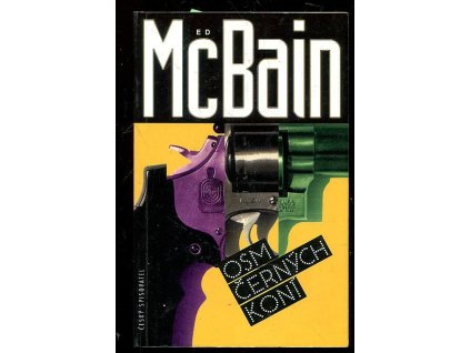 Osm černých koní - příběh z 87. policejního revíru, Ed McBain, 1997