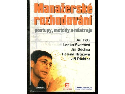 Manažerské rozhodování - postupy, metody a nástroje