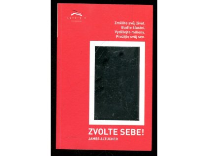 Zvolte sebe!, James Altucher, 2015