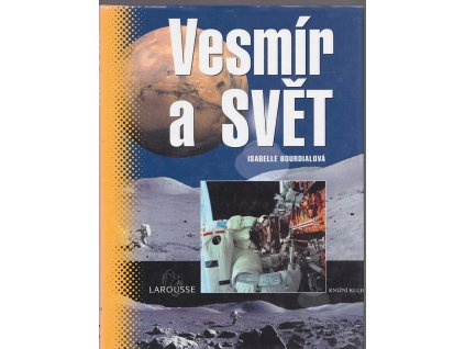 Vesmír a svět, Isabelle Bourdial, 2002