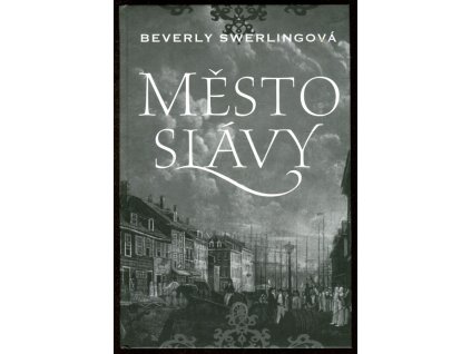 Město slávy, Beverly Swerlingová, 2009