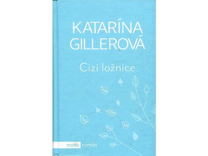 Cizí ložnice, Katarína Gillerová, 2018