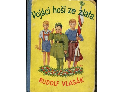 Vojáci, hoši ze zlata - verše pro Československou mládež
