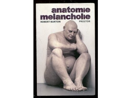 Anatomie melancholie, Robert Burton, 2016