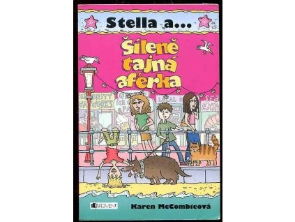Stella a - Šíleně tajná aférka, Karen McCombie, 2006