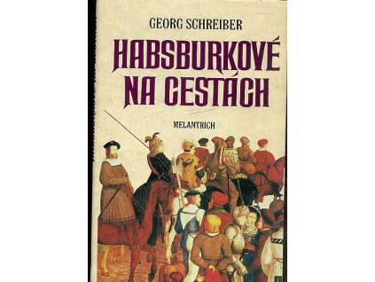 Habsburkové na cestách, Georg Schreiber, 1997