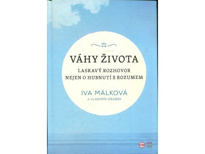 Váhy života - Laskavý rozhovor nejen o hubnutí s rozumem