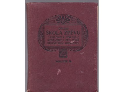 Škola zpěvu pro školy střední, měšťanské i pro vyš. stupně škol obecných, Maxmilian Koblížek, 1913