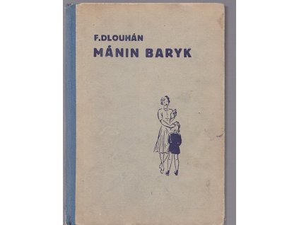 Mánin Baryk - příběhy malého děvčátka a velkého psa, František Bulánek-Dlouhán, 1941