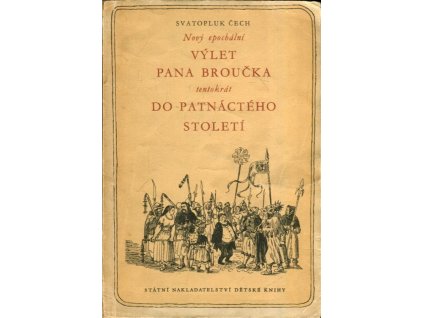 Nový epochální výlet pana Broučka, tentokrát do patnáctého století, Svatopluk Čech, 1955