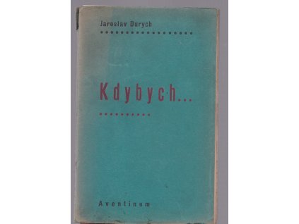 Kdybych, Jaroslav Durych, 1929