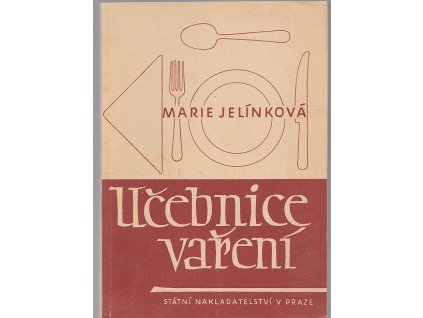 Učebnice vaření pro školy střední, Marie Jelínková, 1949