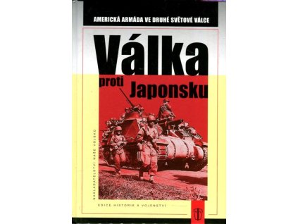 Válka proti Japonsku : americká armáda ve druhé světové válce, 2005