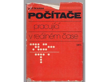 Počítače pracující v reálném čase - Určeno také stud. vys. škol techn. a ekon. směru, Jiří Škarda, 1978