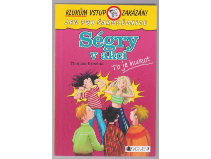Ségry v akci - to je hukot, Thomas Brezina, 2006
