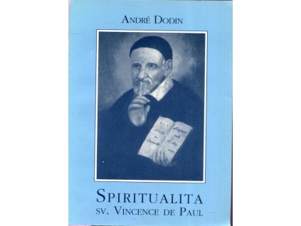 Spiritualita sv. Vincence de Paul - přednášky, André Dodin, 1997
