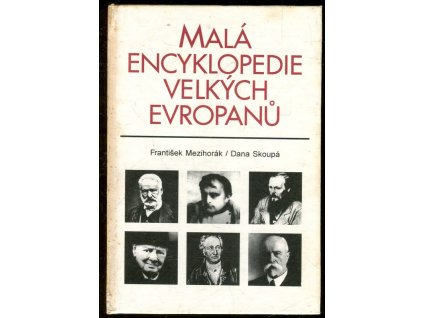 Malá encyklopedie velkých Evropanů, František Mezihorák, 1995