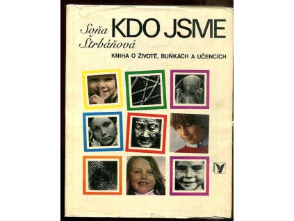 Kdo jsme - kniha o životě, buňkách a učencích, Soňa Štrbáňová, 1978