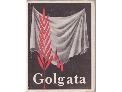 Golgata věčné memento brněnských žalářů 1939-1945, 1947