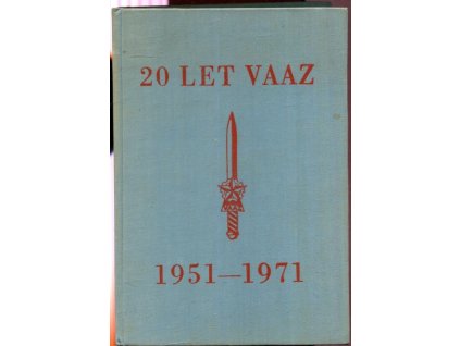 20 let Vojenské akademie Antonína Zápotockého v Brně, vyznamenané Řádem republiky a Řádem rudé hvězdy : 1951-1971 : zvláštní číslo Sborníku Vojenské akademie Antonína Zápotockého v Brně ...