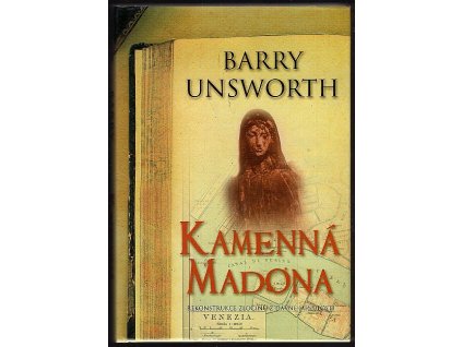 Kamenná madona, Barry Unsworth, 2005