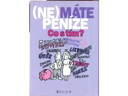 (Ne)máte peníze - co s tím? - slabikář rodinných financí, Eva Martínková, 2003
