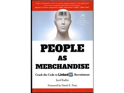 People as Merchandise : Crack the Code in LinkedIn® Recruitment