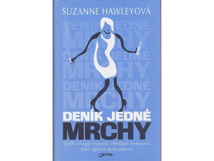 Deník jedné mrchy : vedle Maggs vypadá i Bridget Jonesová jako upjatá stará panna
