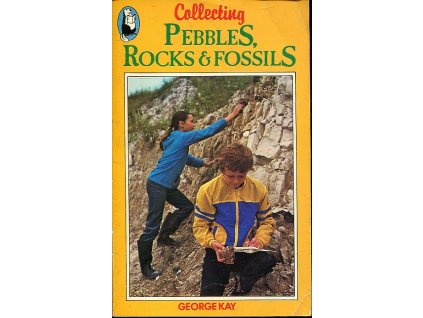 Collecting pebbles, rocks & fossils, George Kay, 1980