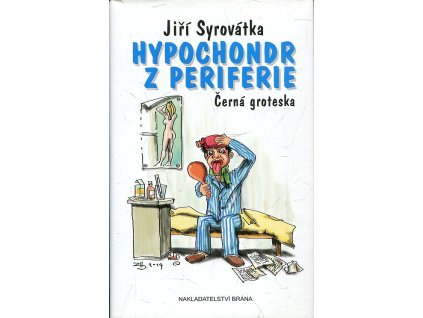 Hypochondr z periferie, Jiří Syrovátka, 2014
