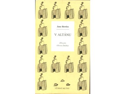 V altánu - hra pro Olivera Smithe, Jane Bowles, 2003