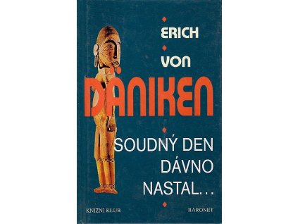 Soudný den dávno nastal : očekávání Mesiáše a mimozemšťané