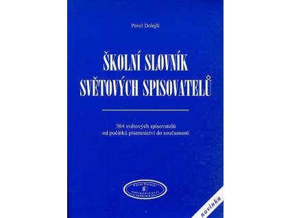 Školní slovník světových spisovatelů, Pavel Dolejší, 2007