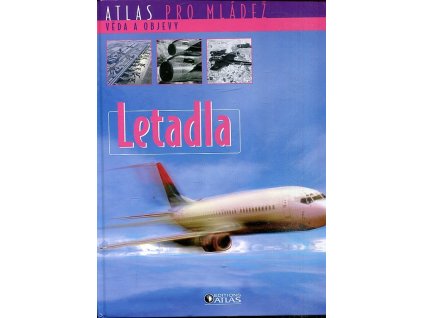 Letadla -  Atlas pro mládež, 2007