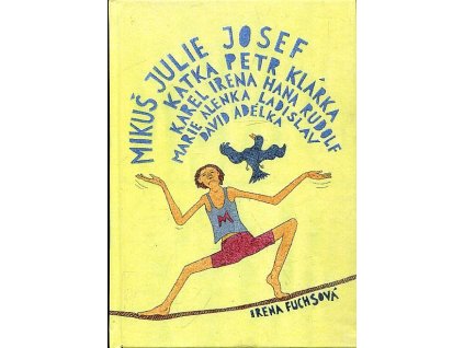 Mikuš Julie Josef Katka Petr Klárka Karel Irena Hana Rudolf Marie Alenka Ladislav David Adélka