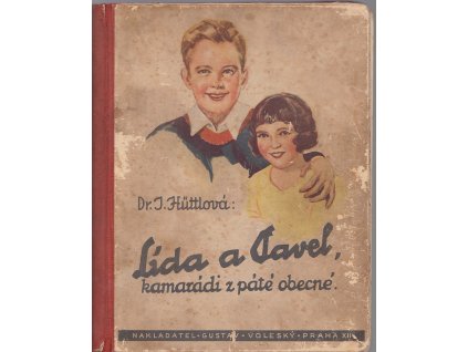 Lída a Pavel - Kamarádi z páté obecné. Veselé příhody našich dětí., J. Hüttlová, 1933