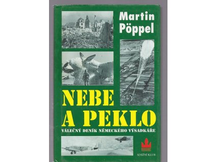 Nebe a peklo - Válečný deník německého parašutisty, Martin Pöppel, 2001