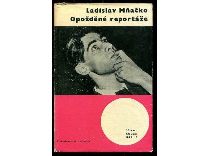 Opožděné reportáže, Ladislav Mňačko, 1964