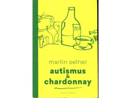 Autismus & Chardonnay, Martin Selner, 2017