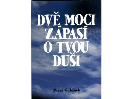 Dvě moci zápasí o tvou duši, Pavel Gabánek, 2007