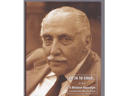 Co za to stálo..., Miloš Kopecký, 2009