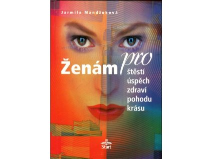 Ženám pro štěstí, úspěch, zdraví, pohodu, krásu, Jarmila Mandžuková, 2006