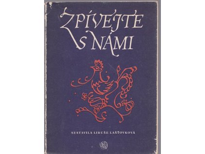 Zpívejte s námi - sborník lidových písní z repertoiru nejoblíbenějších zpěváků Čsl. rozhlasu